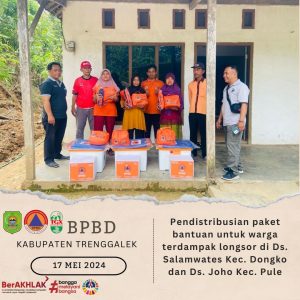 Jumat, 17 Mei 2024 BPBD Kab. Trenggalek memberikan paket bantuan kepada warga terdampak tanah longsor di Ds. Salamwates Kec. Dongko dan Ds. Joho Kec. Pule.