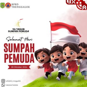 Badan Penanggulangan Bencana Daerah Kabupaten Trenggalek mengucapkan Selamat Memperingati HARI SUMPAH PEMUDA Ke-96